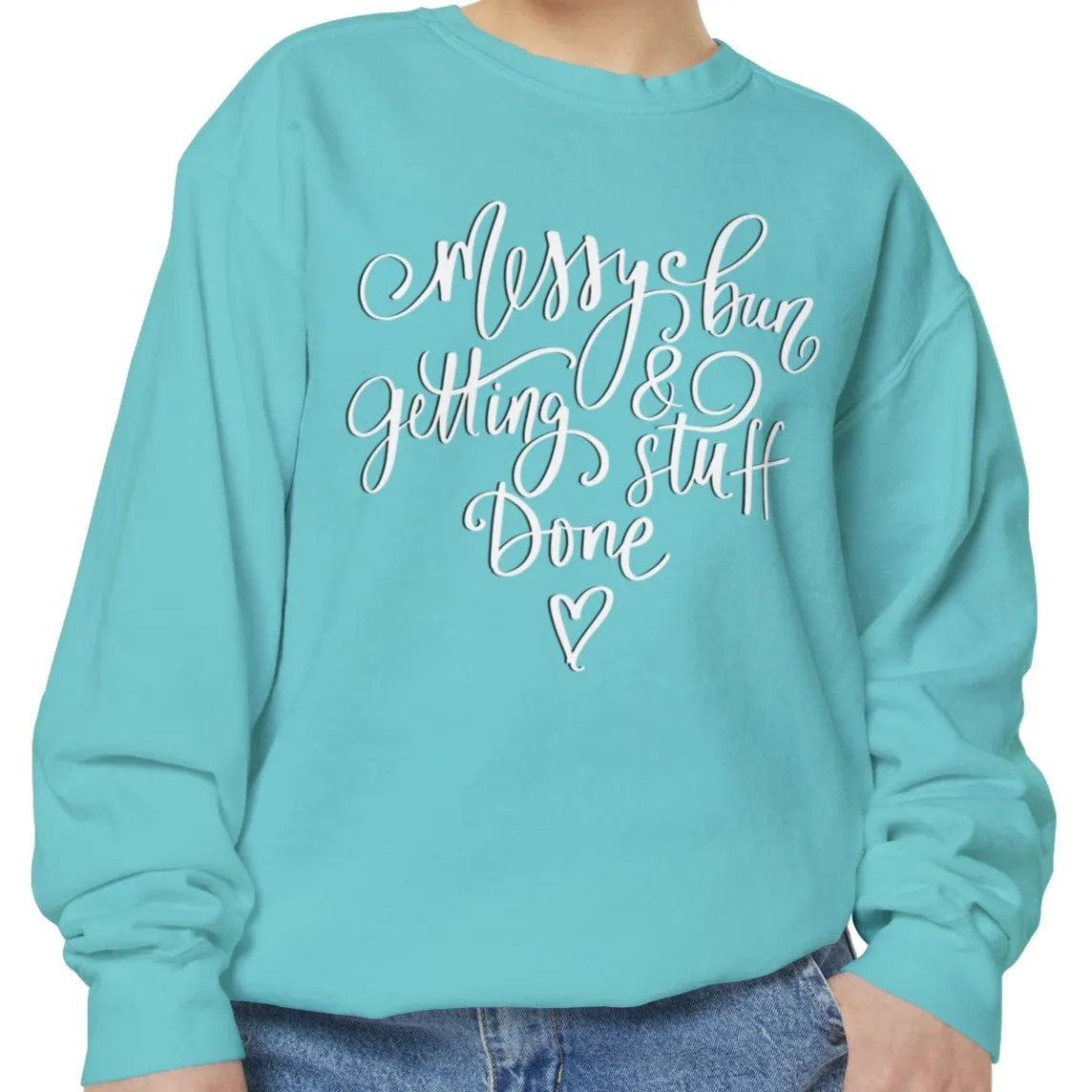 Messy Bun and Getting Stuff Done Comfort Colors Women's Sweatshirt