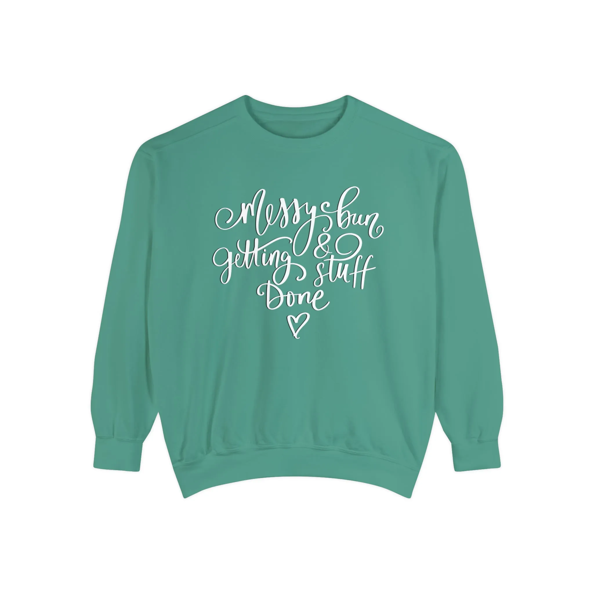Messy Bun and Getting Stuff Done Comfort Colors Women's Sweatshirt