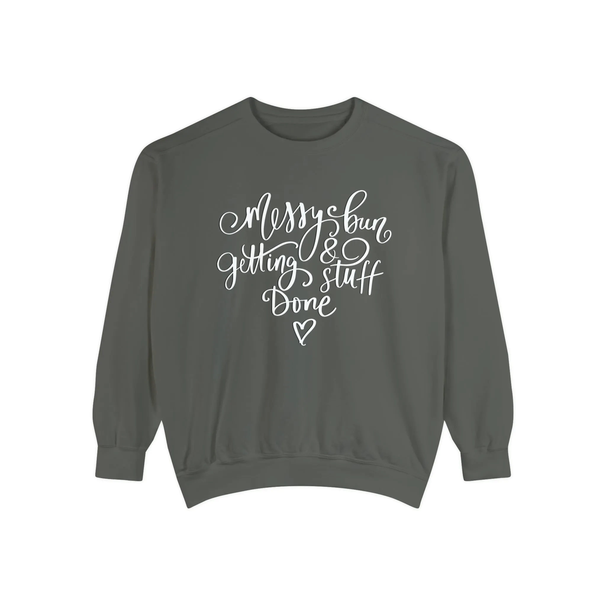Messy Bun and Getting Stuff Done Comfort Colors Women's Sweatshirt