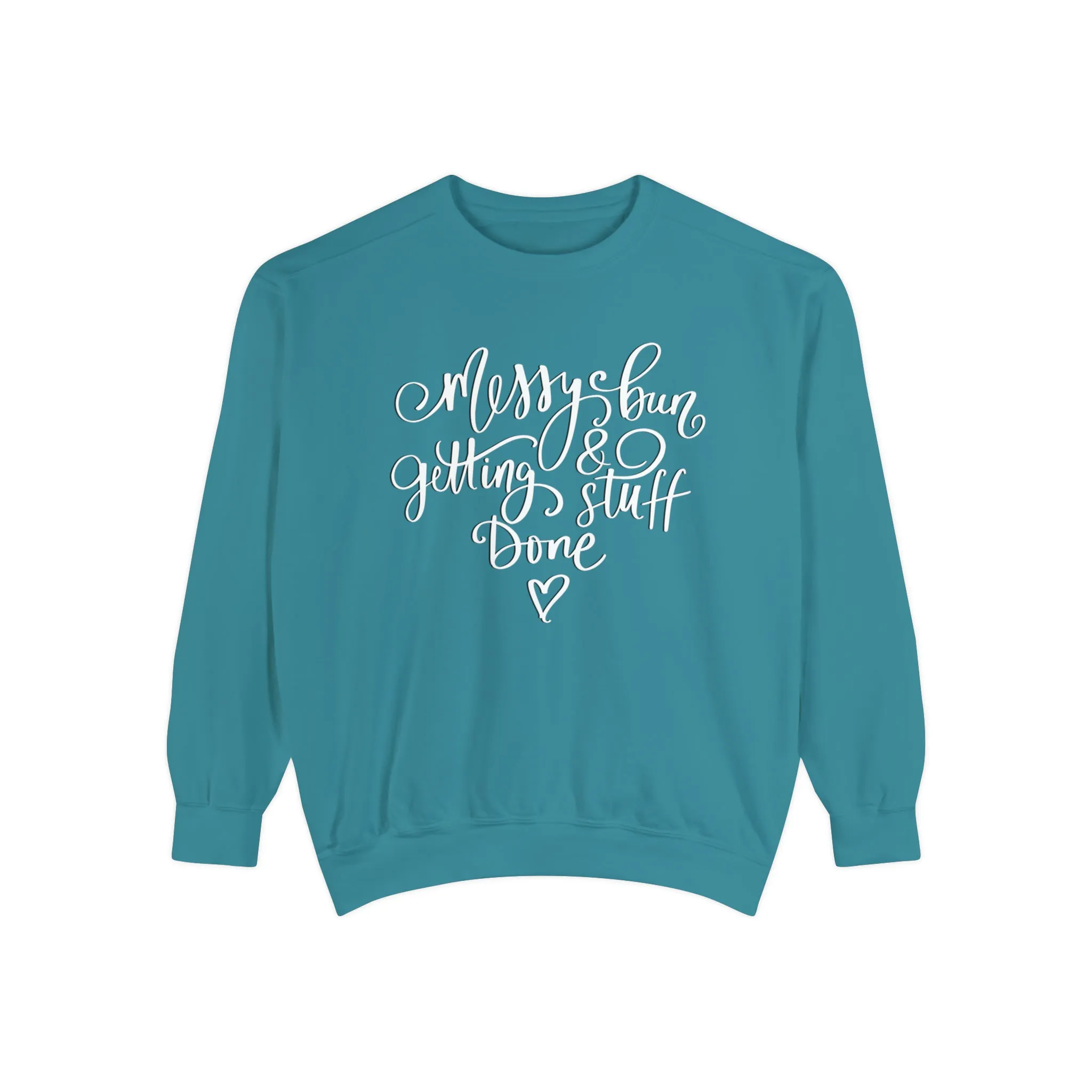 Messy Bun and Getting Stuff Done Comfort Colors Women's Sweatshirt