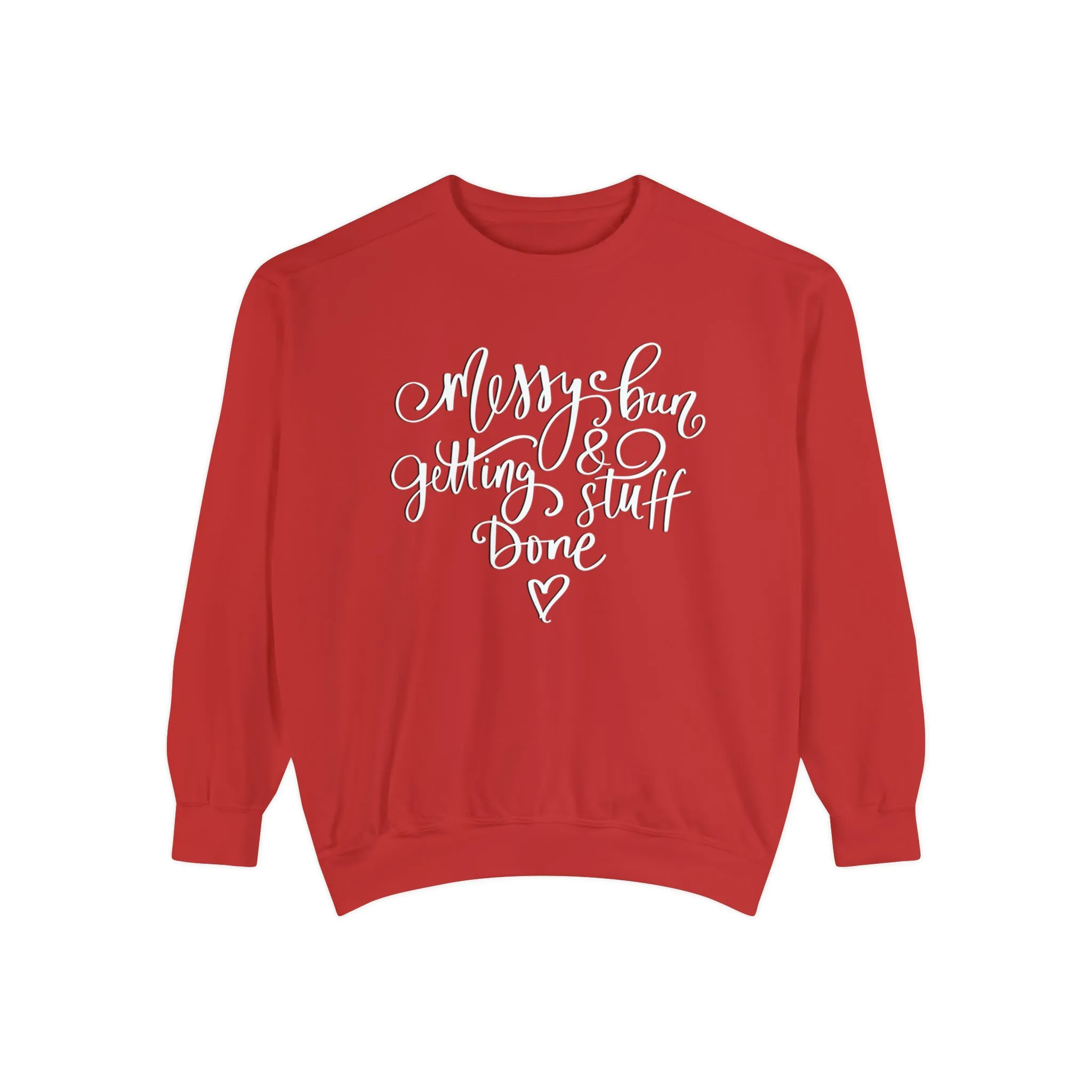 Messy Bun and Getting Stuff Done Comfort Colors Women's Sweatshirt