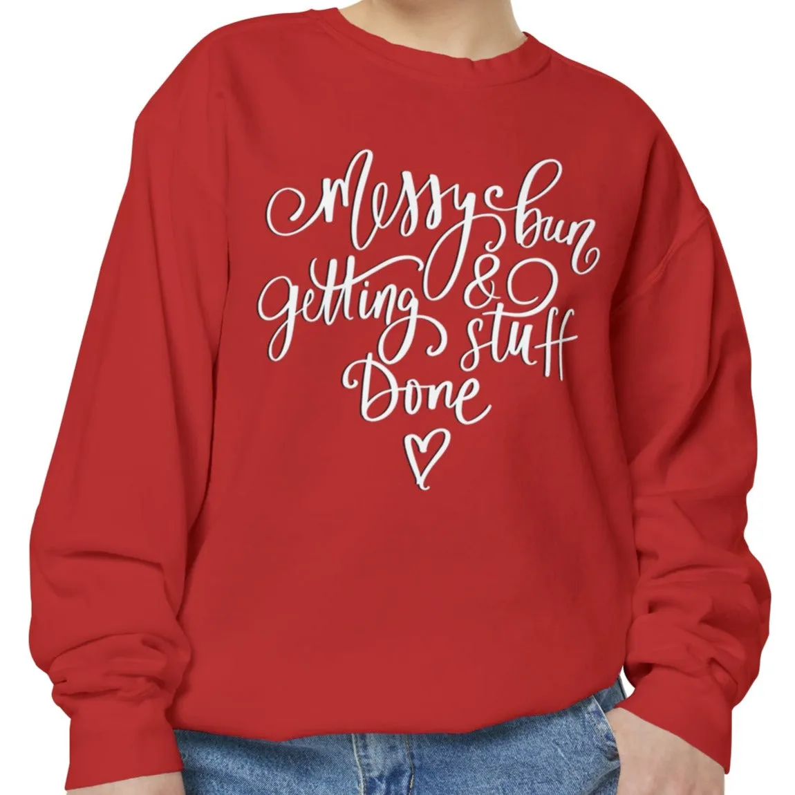 Messy Bun and Getting Stuff Done Comfort Colors Women's Sweatshirt
