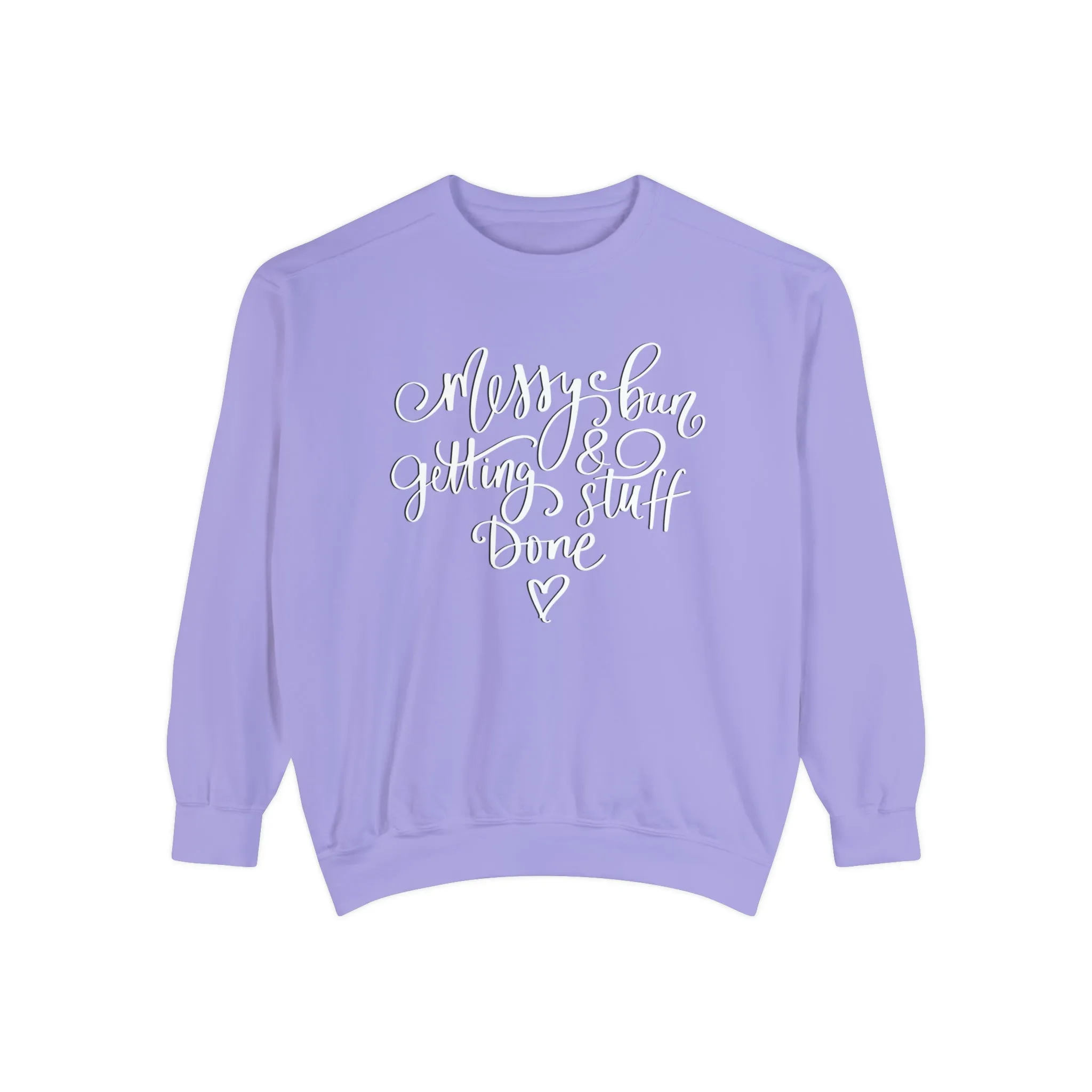 Messy Bun and Getting Stuff Done Comfort Colors Women's Sweatshirt