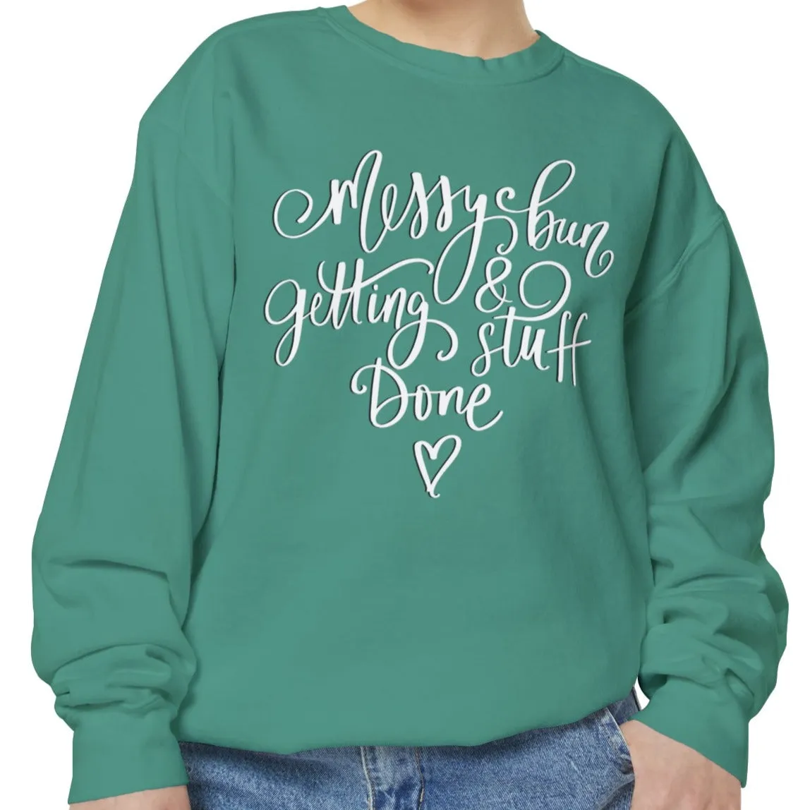 Messy Bun and Getting Stuff Done Comfort Colors Women's Sweatshirt