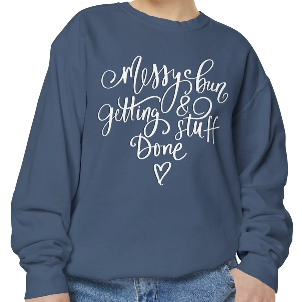 Messy Bun and Getting Stuff Done Comfort Colors Women's Sweatshirt