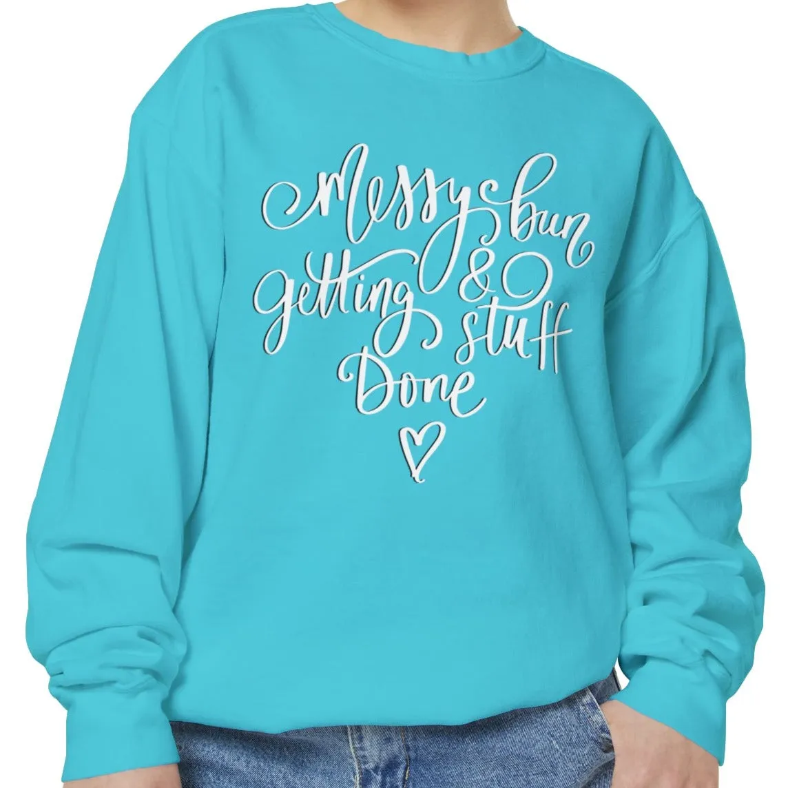 Messy Bun and Getting Stuff Done Comfort Colors Women's Sweatshirt