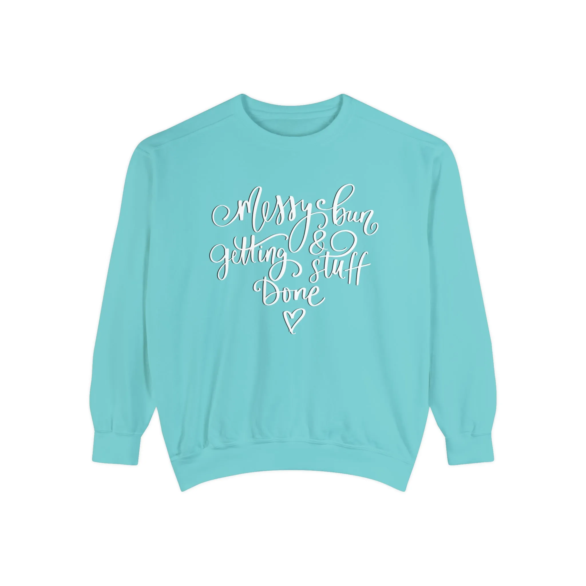 Messy Bun and Getting Stuff Done Comfort Colors Women's Sweatshirt