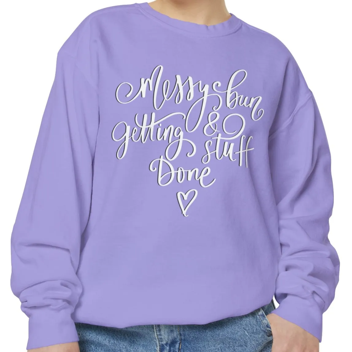 Messy Bun and Getting Stuff Done Comfort Colors Women's Sweatshirt