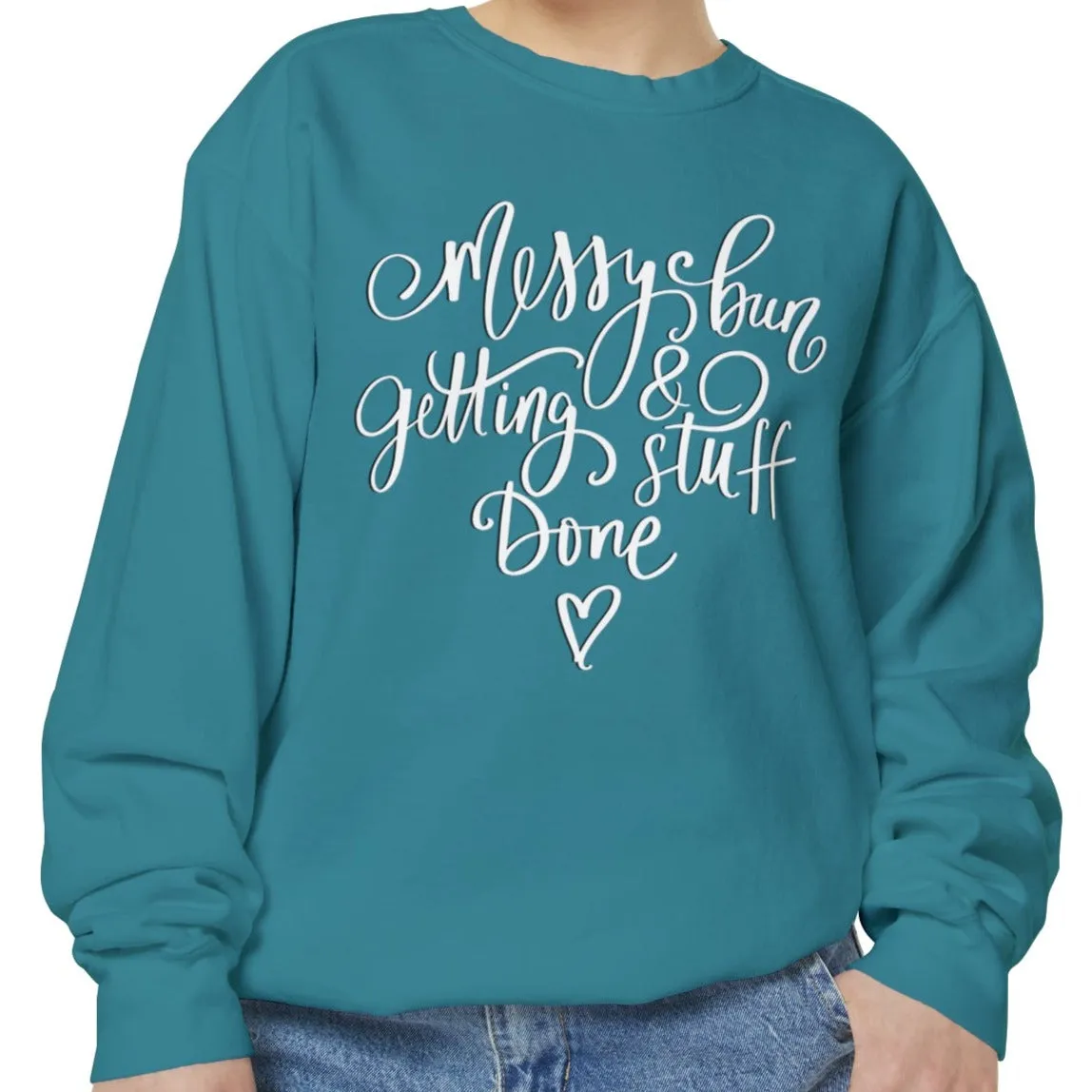 Messy Bun and Getting Stuff Done Comfort Colors Women's Sweatshirt