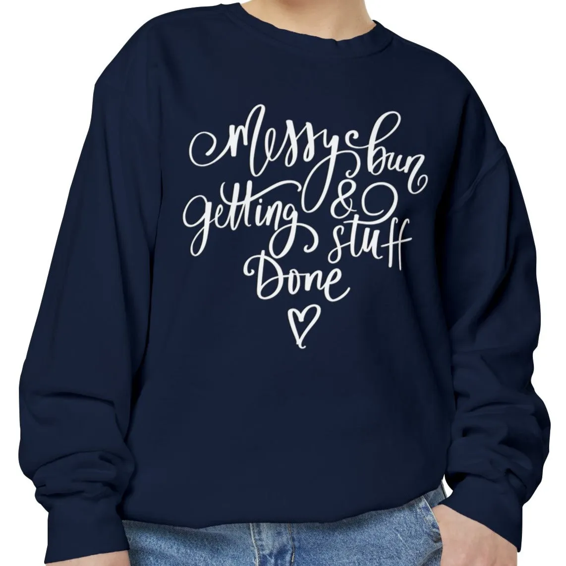 Messy Bun and Getting Stuff Done Comfort Colors Women's Sweatshirt