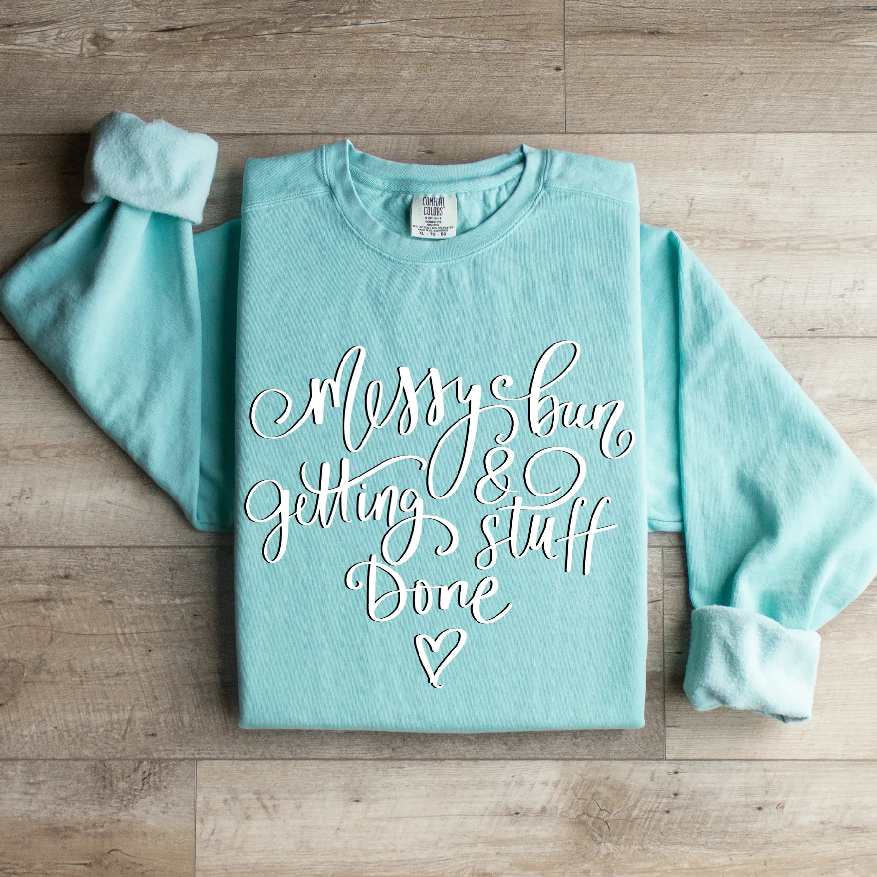 Messy Bun and Getting Stuff Done Comfort Colors Women's Sweatshirt